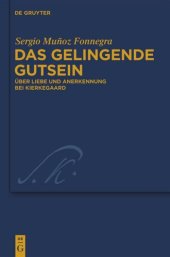 book Das gelingende Gutsein: Über Liebe und Anerkennung bei Kierkegaard