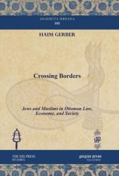 book Crossing Borders: Jews and Muslims in Ottoman Law, Economy, and Society