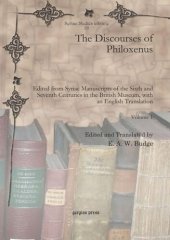 book The Discourses of Philoxenus: Edited from Syriac Manuscripts of the Sixth and Seventh Centuries in the British Museum, with an English Translation