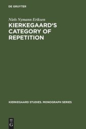 book Kierkegaard's Category of Repetition: A Reconstruction