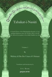 book Tabakat-i-Nasiri: A General History of the Mohammedan Dynasties of Asia, including Hindustan, from AH 194 [810 AD] to AH 658 [1260 AD] and the irruption of the Infidel Mughals into Islam