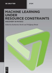 book Machine Learning under Resource Constraints: Volume 2 Machine Learning under Resource Constraints - Discovery in Physics