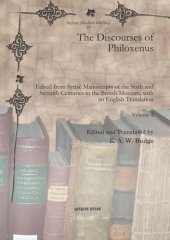 book The Discourses of Philoxenus: Edited from Syriac Manuscripts of the Sixth and Seventh Centuries in the British Museum, with an English Translation