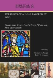 book Volume Portraits of a King Favored by God: David the King: God's Poet, Warrior, and Statesman