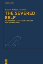 book The Severed Self: The Doctrine of Sin in the Works of Søren Kierkegaard