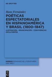 book Poéticas espectatoriales en Hispanoamérica y Brasil (1800–1847): Ilustración – emancipación – convivencias excluyentes