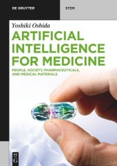 book Artificial Intelligence for Medicine: People, Society, Pharmaceuticals, and Medical Materials