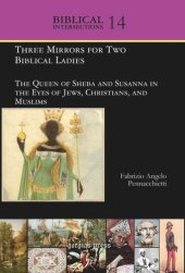 book Volume Three Mirrors for Two Biblical Ladies: The Queen of Sheba and Susanna in the Eyes of Jews, Christians, and Muslims