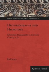 book Historiography and Hierotopy: Palestinian Hagiography in the Sixth Century A.D.