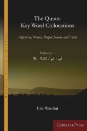 book The Quran: Key Word Collocations, vol. 1: Adjectives, Nouns, Proper Nouns and Verbs