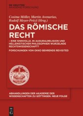 book Das Römische Recht: - eine sinnvolle, in Auguralreligion und hellenistischen Philosophien wurzelnde Rechtswissenschaft? Forschungen von Okko Behrends revisited