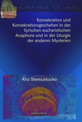 book Konsekration und Konsekrationsgeschehen in der Syrischen eucharistischen Anaphora und in der Liturgie der anderen Mysterien