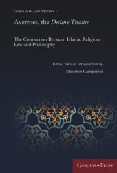 book Averroes, the "Decisive Treatise": The Connection Between Islamic Religious Law and Philosophy