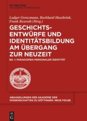 book Geschichtsentwürfe und Identitätsbildung am Übergang zur Neuzeit: Band 1 Paradigmen personaler Identität