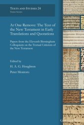 book At One Remove: The Text of the New Testament in Early Translations and Quotations: Papers from the Eleventh Birmingham Colloquium on the Textual Criticism of the New Testament