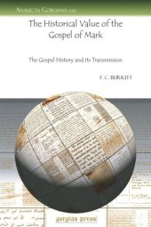 book The Historical Value of the Gospel of Mark: The Gospel History and Its Transmission