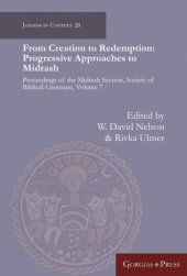 book From Creation to Redemption: Progressive Approaches to Midrash: Proceedings of the Midrash Section, Society of Biblical Literature, Volume 7