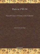 book Paris in 1789-94: Farewell Letters of Victims of the Guillotine