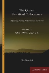 book The Quran: Key Word Collocations, vol. 12: Adjectives, Nouns, Proper Nouns and Verbs