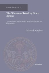 book The Women of Israel by Grace Aguilar: Two Volumes in One with a New Introduction and Commentary