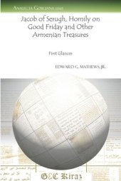 book Jacob of Serugh, Homily on Good Friday" and Other Armenian Treasures: First Glances