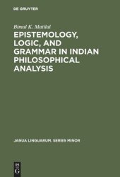 book Epistemology, Logic, and Grammar in Indian Philosophical Analysis