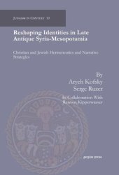 book Reshaping Identities in Late Antique Syria-Mesopotamia: Christian and Jewish Hermeneutics and Narrative Strategies