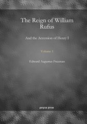 book The Reign of William Rufus: And the Accession of Henry I