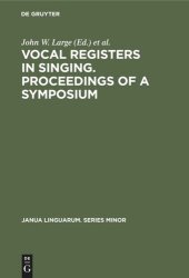 book Vocal registers in singing. Proceedings of a Symposium: Seventy-eighth meeting of the Acoustical Society of America, San Diego, California, Nov. 7, 1969 and Silver jubilee convention of the National Ass. of Teachers of Singing, Cleveland, Ohio, Dec. 28,19