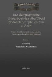 book Das Geographische Wörterbuch des Abu 'Obeid 'Abdallah ben 'Abd el-'Aziz el-Bekri: Nach den Handscriften zu Leiden, Cambridge, London und Mailand