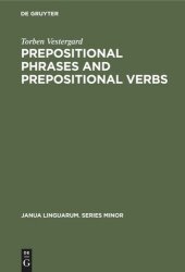 book Prepositional Phrases and Prepositional Verbs: A Study in Grammatical Function