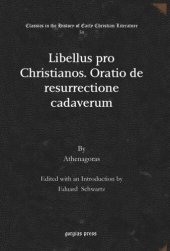 book Libellus pro Christianos. Oratio de resurrectione cadaverum