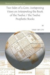 book Two Sides of a Coin: Juxtaposing Views on Interpreting the Book of the Twelve / the Twelve Prophetic Books