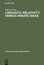 book Linguistic Relativity versus Innate Ideas: The Origins of the Sapir-Whorf Hypothesis in German Thought