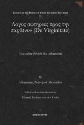 book Λογος σωτηριας προς την παρθενον (De Virginitate): Eine echte Schrift des Athanasius