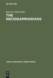 book The Neogrammarians: A Re-Evaluation of their Place in the Development of Linguistic Science