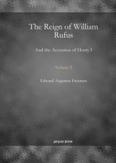 book The Reign of William Rufus: And the Accession of Henry I