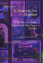 book In Praise of the New Knighthood: A Treatise on the Knights Templar and the Holy Places of Jerusalem