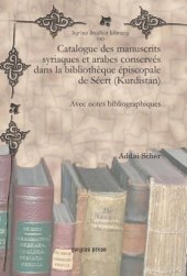 book Catalogue des manuscrits syriaques et arabes conservés dans la bibliothèque épiscopale de Séert (Kurdistan): Avec notes bibliographiques