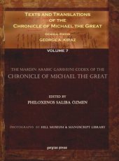 book Texts and Translations of the Chronicle of Michael the Great. Volume 7 Texts and Translations of the Chronicle of Michael the Great (7 of 11 volumes): Syriac Original, Arabic Garshuni Version, and Armenian Epitome with Translations into French