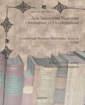 book Acta Sanctorum Martyrum Orientalium et Occidentalium: Eastern and Western Martyrdom Texts in Syriac