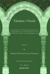 book Tabakat-i-Nasiri: A General History of the Mohammedan Dynasties of Asia, including Hindustan, from AH 194 [810 AD] to AH 658 [1260 AD] and the irruption of the Infidel Mughals into Islam