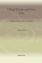 book I Deal Death and Give Life: Biblical Perspectives on Death