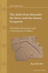 book The Arabs from Alexander the Great until the Islamic Conquests: Orientalist Perceptions and Contemporary Conflicts