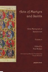 book Acts of Martyrs and Saints (Vol 6 of 7): Acta Martyrum et Sanctorum