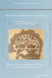 book The Life of Simeon of the Olives: An entrepreneurial saint of early Islamic North Mesopotamia