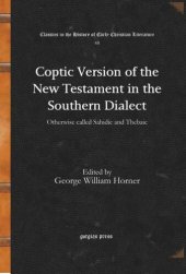 book Coptic Version of the New Testament in the Southern Dialect: Otherwise called Sahidic and Thebaic