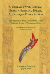 book S. Ephraemi Syri, Rabulae Episcopi Edesseni, Balaei, Aliorumque Opera Selecta: Selected Works of St. Ephraem the Syrian, Rabbula, Bishop of Edessa, and Balai