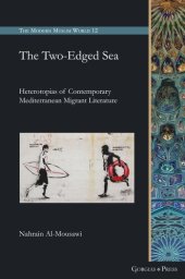 book The Two-Edged Sea: Heterotopias of Contemporary Mediterranean Migrant Literature