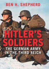 book Hitler's Soldiers: The German Army in the Third Reich